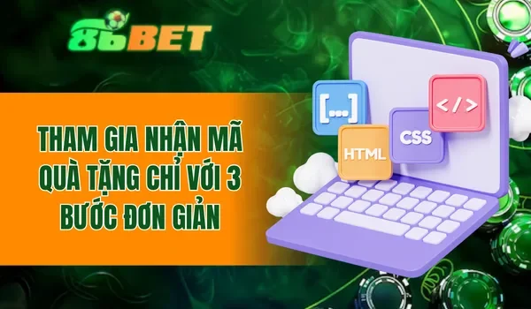 Tham gia nhận mã quà tặng chỉ với 3 bước đơn giản